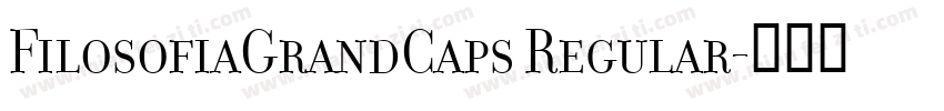FilosofiaGrandCaps Regular字体转换